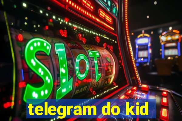 telegram do kid